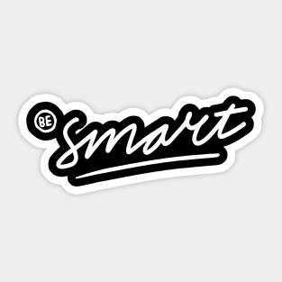 Be smart Sticker